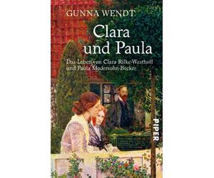 Gunna Wendt Clara und Paula: Das Leben von Clara Rilke-Westhoff und Paul (Poche)