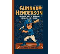 GUNNAR HENDERSON: The Rising Star of Baseball (A Biography Book for Kids)
