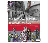 Gunnar Schupelius Magdalena Schup What was the Berlin Wall?: The Histor (Poche)