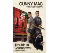 Gunny Mac Private Detective Trouble In Chinatown