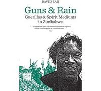 Guns and Rain, Perspectives on Southern Africa David Lan (Auteur)