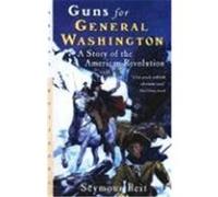 Guns For General Washington, Great Episodes Series Seymour Reit (Auteur)