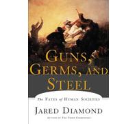 Guns, Germs, and Steel: The Fates of Human Societies