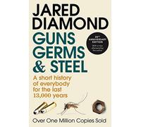Guns, Germs and Steel: The MILLION-COPY bestselling history of everybody