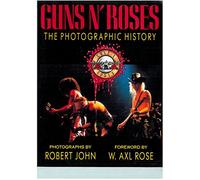 Guns N' Roses: The Photographic History
