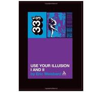 Guns N' Roses: Use Your Illusion I And Ii