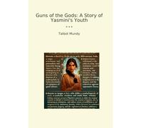 Guns of the Gods: A Story of Yasmini's Youth