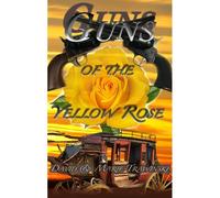 Guns Of The Yellow Rose
