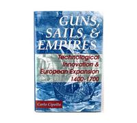 Guns, Sails and Empires: Technological Innovation and European Expansion 1400-1700