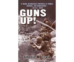 Guns Up!: A Firsthand Account of the Vietnam War by Johnnie M. Clark (2002) Mass Market Paperback
