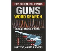 Guns Word Search Puzzle Book for Teens, Adults & Seniors: Brain Games Large Print Easy To Read Cross The Words | About Firearms, Gun History, ... for Christmas, Hunters, Veterans & Puzzle L