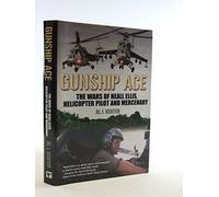 Gunship Ace: The Wars of Neall Ellis, Helicopter Pilot and Mercenary