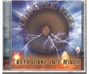 Gunslinger - Earthquake in E Minor [Import]