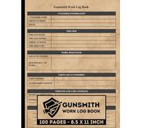 Gunsmith Work Log Book: For Firearms Maintenance and Repair Professionals | Gunsmith Record Logbook | 100 Form