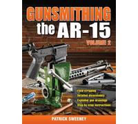 Gunsmithing The Ar-15, Vol. 2