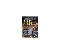 Gunsmithing The Ar-15, Vol. 3