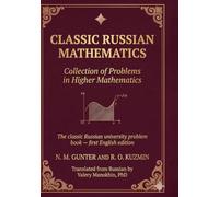 Gunter and Kuzmin: Collection of Problems in Higher Mathematics: A complete English edition of the classical Russian problem collection