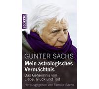 Gunter Sachs Mein astrologisches Vermächtnis: Das Geheimnis von Liebe, G (Relié)
