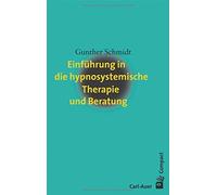 Einführung In Die Hypnosystemische Therapie Und Beratung
