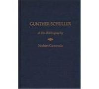 Gunther Schuller, Bio-Bibliographies in Music, N0 6 Norbert Carnovale (Auteur)