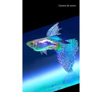 GUPPY - Carnet de notes poisson guppy -: Carnet aquarium eau douce - Carnet pour aquariophile