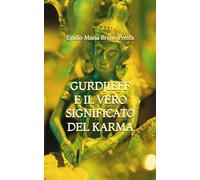 Gurdjieff e il Vero Significato del Karma