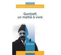 Gurdjieff, Un Maitre A Vivre - TCHECHOVITCH TCHSLAW - Eoliennes Eds - broché - Biographie