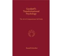 Gurdjieffs Transformational Psychology The Art of Compassionate SelfStudy by Russell Schreiber Russell Schreiber (Auteur)