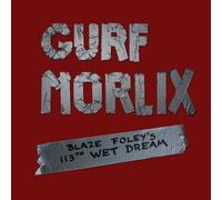 Gurf Morlix - Blaze Foley's 113th Wet Dream by Gurf Morlix (2011) Audio CD