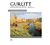 Gurlitt Album For the Young: Opus 140 for the Piano: an Alfred Masterwork Edition