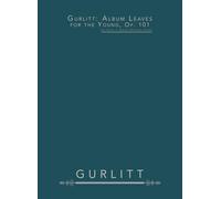 Gurlitt: Album Leaves for the Young, Op. 101: For Piano - Twenty Character Pieces