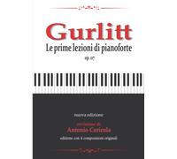 GURLITT: Le prime lezioni di pianoforte op. 117