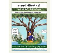 Gurmukhi: My Language, My Identity! (Kit 11) Master Matras & Words from Guru Granth Sahib Ji | Mother Tongue Book: A step-by-step Punjabi learning ... and sacred vocabulary from Gurbani.