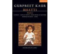Gurpreet Kaur Bhatti Plays 2 Elephant; A Kind of People; Scenes from Lost Mothers; Marriage Material; Choir - Gurpreet Kaur Bhatti - Methuen Drama - ebook (ePub) - Livre