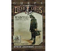 GURPS Deadlands Dime Novel 2 - Wanted: Undead or Alive
