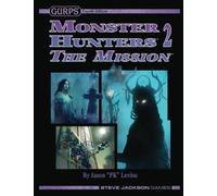 GURPS Monster Hunters 2: The Mission
