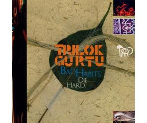 Gurtu, Trilok - Bad Habits Die Hard
