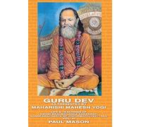 Guru Dev as Presented by Maharishi Mahesh Yogi: Life & Teachings of Swami Brahmananda Saraswati Shankaracharya of Jyotirmath (1941-1953) Vol. III