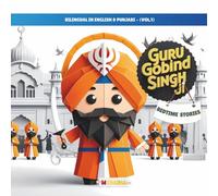 Guru Gobind Singh Ji's Bedtime Stories in English & Punjabi: Featuring Sakhis with History and Facts