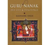 Guru Nanak: His Life & Teachings