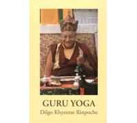 Guru Yoga: According to the Preliminary Practice of Longchen Nyingtik