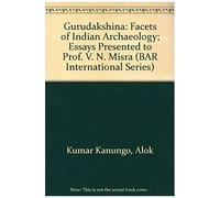 Gurudakshina-Facets Of Indian Archaeology