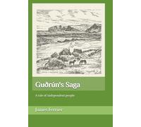 Guðrún's Saga: A tale of independent people