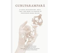 Guruparamparā. Studies on Buddhism, India, Tibet and More in Honour of Professor Marek Mejor - (Littérature et sciences humaines en anglais)