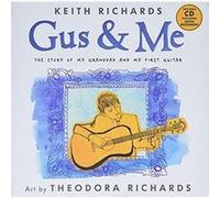 Gus ampamp Me The Story of My Granddad and My First Guitar - Keith Richards Illustrated by Theodora Richards - Little Brown ampamp Company - Livre en Angl Keith Richards Illustrated by Theodora Richar