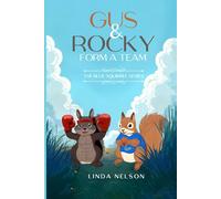 Gus And Rocky Form A Team: The Blue Squirrel Series