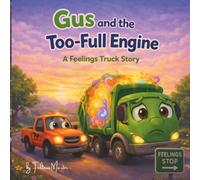 Gus and the Too-Full Engine: A Story About Big Feelings and Finding Calm