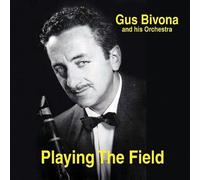Gus Bivona & His Orchestra - Playing The Field
