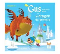 Gus Le Chevalier Minus - Gus Le Chevalier Minus Et Le Dragon Du Grimoire