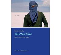 Gus Van Sant Le Cinéma Entre les Nuages - Edouard Arnoldy - Yellow Now - broché - Monographie